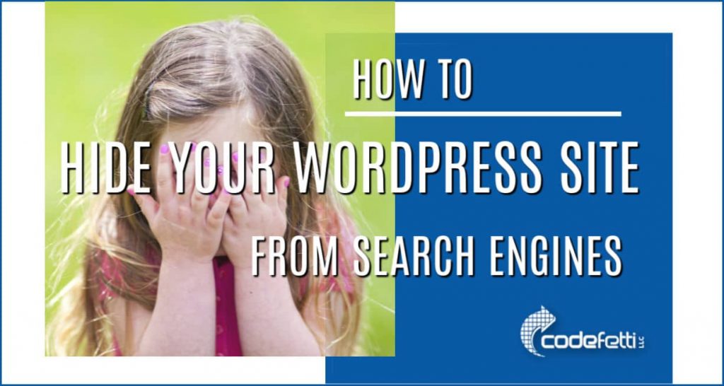 A blond girl with hands over her face hiding and text: How to Hide Your WordPress Site from Search Engines