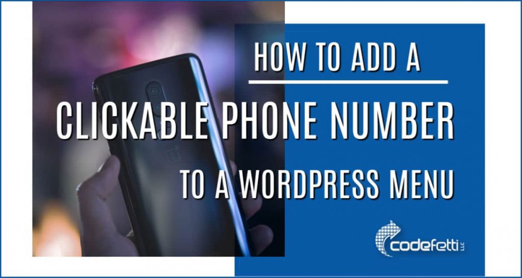 Smartphone with text "How to Add a clickable Phone Number to a WordPress menu"