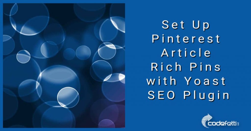 Blue and purple bokkah images with words in a blue square: Set Up Pinterest Article Rich Pins with Yoast SEO Plugin"