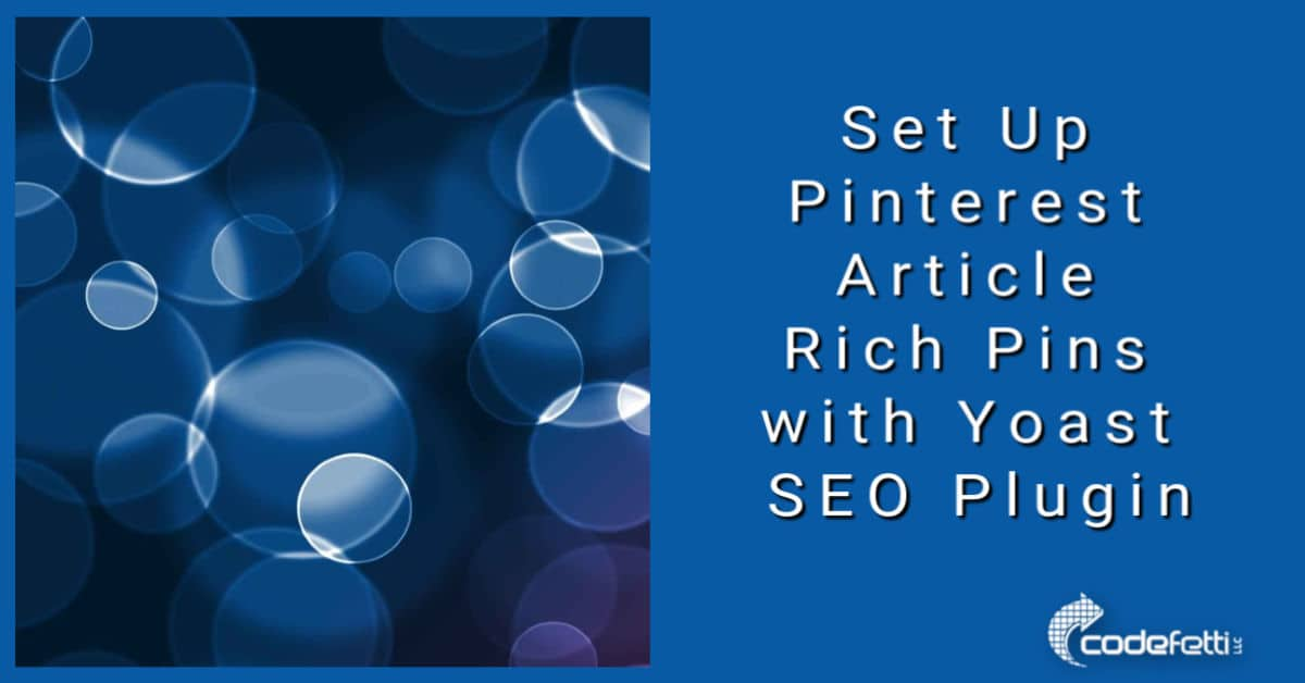 Blue and purple bokkah images with words in a blue square: Set Up Pinterest Article Rich Pins with Yoast SEO Plugin"