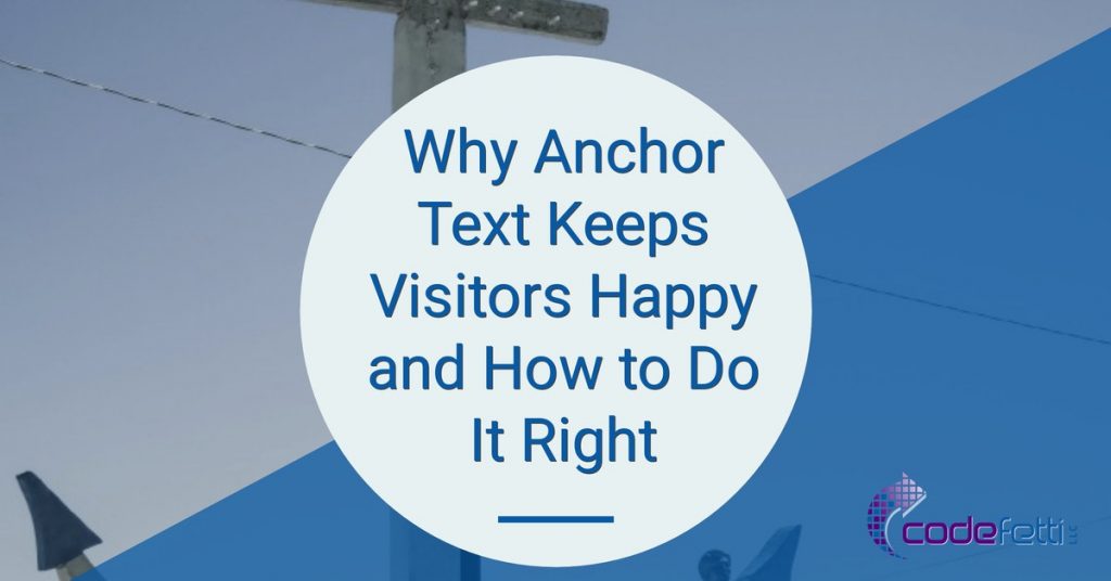 Circle with Anchor behind it: Why Anchor Text Keeps Visitors Happy and How to Do it Right