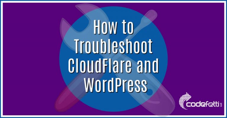 How to Troubleshoot Cloudflare and WordPress