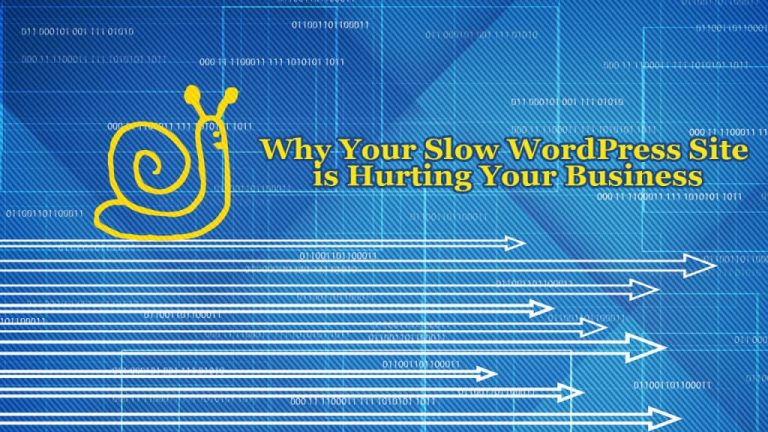 Why Your Slow WordPress Site is Hurting Your Business