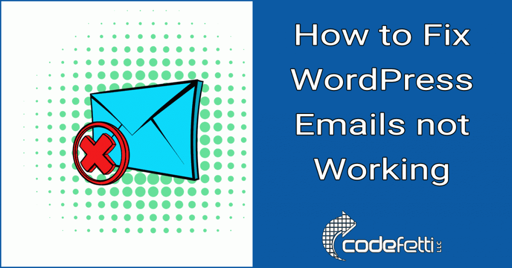 Blue envelope with Red X through it and words: How to Fix WordPress Emails not Working