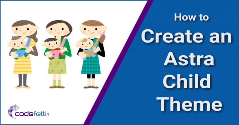 3 moms each holding a baby with the text "How to Create an Astra Child Theme"