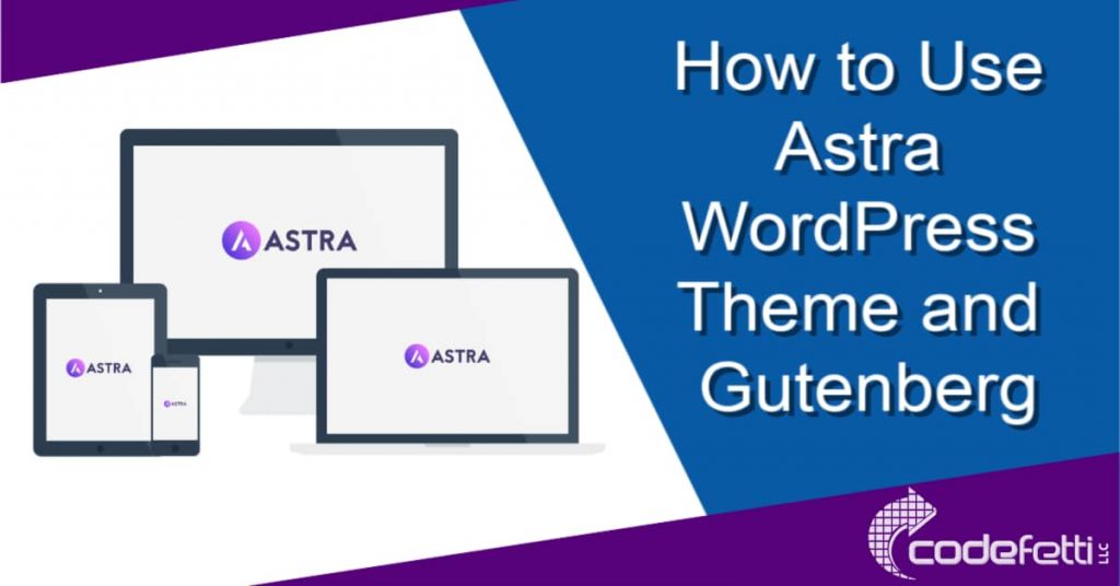 Laptop, tablets, smartphone with words "How to Use Astra WordPress Theme and Gutenberg" in bright geometric shapes of blue and purple