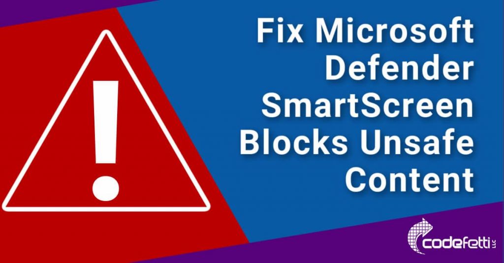 White exclamation mark on red triangle with words: Fix Microsoft Defender SmartScreen Blocks this Unsafe Content